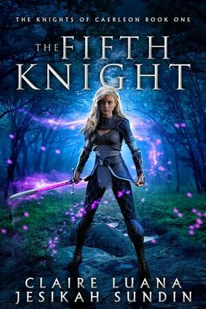 The Fifth Knight by Claire Luana, Jesikah Sundin