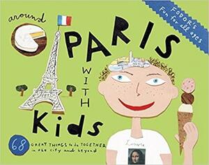 Fodor's Around Paris with Kids by Fodor's Travel Publications Inc.