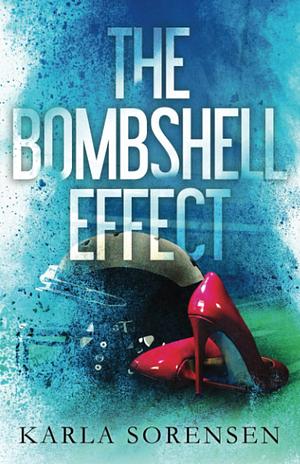 The Bombshell Effect: Alternate Cover by Karla Sorensen