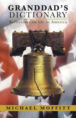 Granddad's Dictionary: Reflections on Life in America by Michael Moffitt