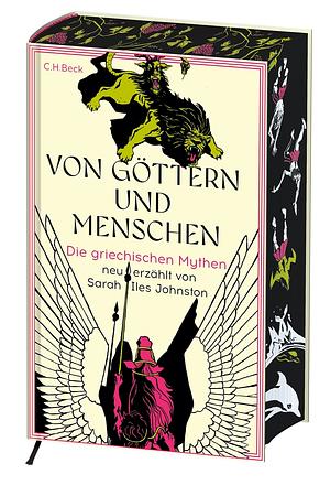 Von Göttern und Menschen: Die griechischen Mythen neu erzählt von Sarah Iles Johnston by Sarah Iles Johnston