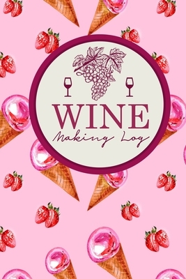 Wine Making Log by Rogue Plus Publishing