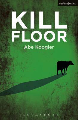 Kill Floor by Abe Koogler