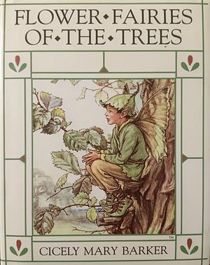 Flower Fairies of the Trees by Cicely Mary Barker