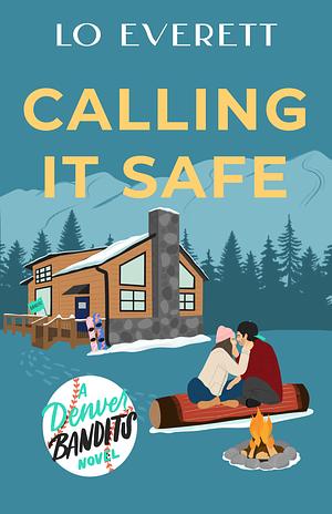 Calling It Safe by Lo Everett