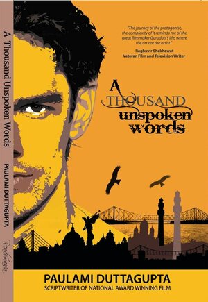 A Thousand Unspoken Words by Paulami Duttagupta