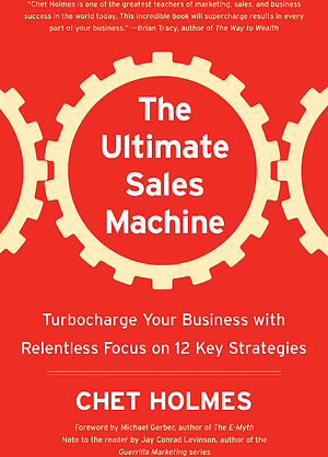 The Ultimate Sales Machine by Amanda Holmes, Chet Holmes