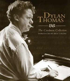 Dylan Thomas: The Caedmon CD Collection by Dylan Thomas