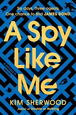 A Spy Like Me by Kim Sherwood