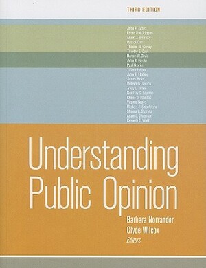 Understanding Public Opinion, 3rd Edition by Barbara Norrander, Clyde Wilcox