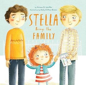 Stella Brings the Family by Miriam B. Schiffer