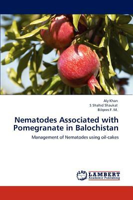 Nematodes Associated with Pomegranate in Balochistan by Aly Khan, S. Shahid Shaukat, Bilqees F. M.