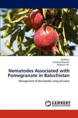 Nematodes Associated with Pomegranate in Balochistan by Aly Khan, Bilqees F. M., S. Shahid Shaukat