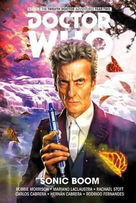 Doctor Who: The Twelfth Doctor Vol. 6: Sonic Boom by Robbie Morrison