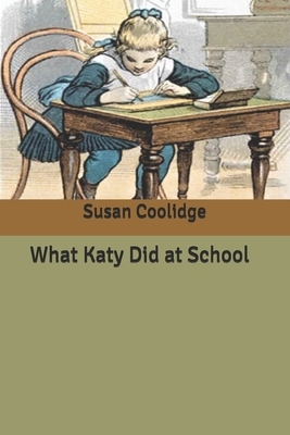 What Katy Did at School by Susan Coolidge