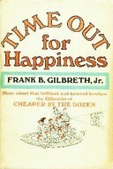 Time Out for Happiness by Frank B. Gilbreth Jr.