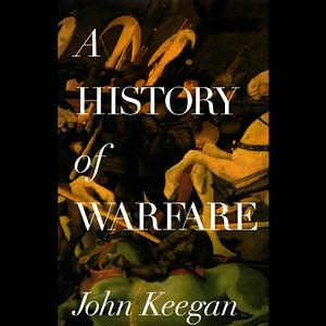 A History of Warfare by John Keegan