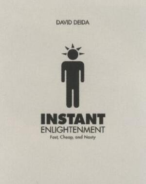 Instant Enlightenment: Fast, Deep, and Sexy by David Deida