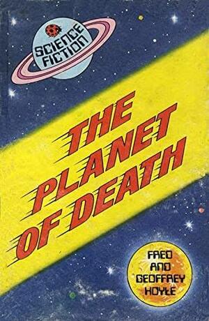 The Planet Of Death by Geoffrey Hoyle, Fred Hoyle