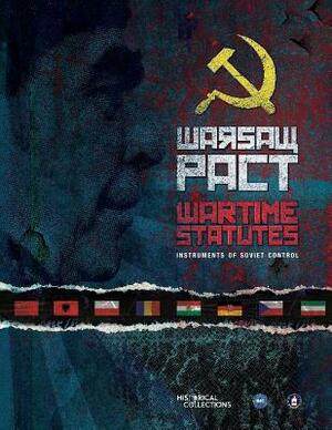 Warsaw Pact Wartime Statutes: Instruments of Soviet Control by Central Intelligence Agency