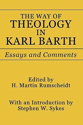 Way of Theology in Karl Barth: Essays and Comments by Karl Barth