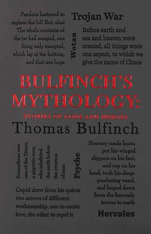 Bulfinch's Mythology: Stories of Gods and Heroes by Thomas Bulfinch