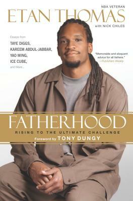 Fatherhood: Rising to the Ultimate Challenge by Nick Chiles, Etan Thomas