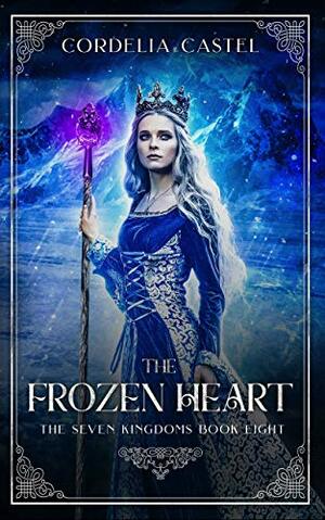 The Frozen Heart by Cordelia Castel