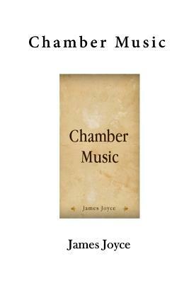Chamber Music by James Joyce