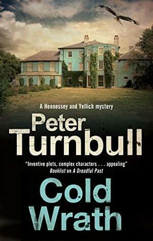 Cold Wrath (A Hennessey & Yellich mystery Book 25) by Peter Turnbull