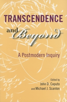 Transcendence and Beyond: A Postmodern Inquiry by 