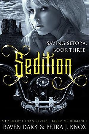 Sedition by Raven Dark, Petra J. Knox