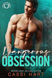 Dangerous Obsession by Cassi Hart, Cassi Hart