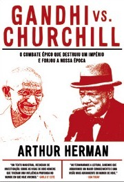 Gandhi vs. Churchill by Arthur Herman