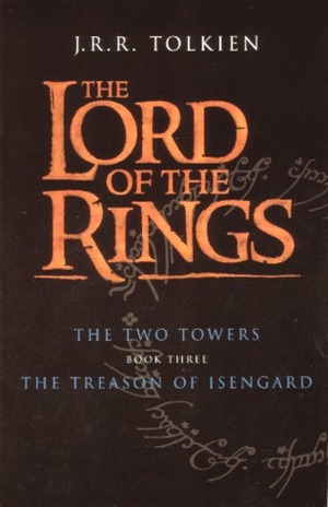 The Two Towers: The Treason of Isengard by J.R.R. Tolkien