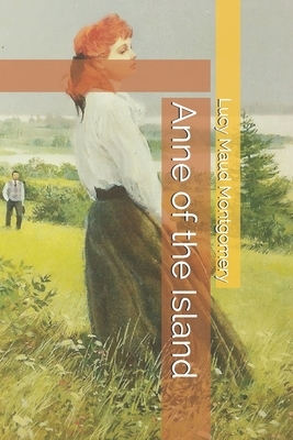 Anne of the Island by L.M. Montgomery