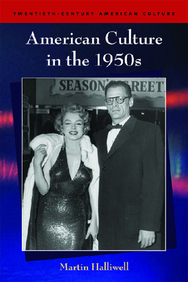 American Culture in the 1950s by Martin Halliwell