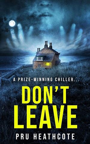 Don't Leave by Pru Heathcote