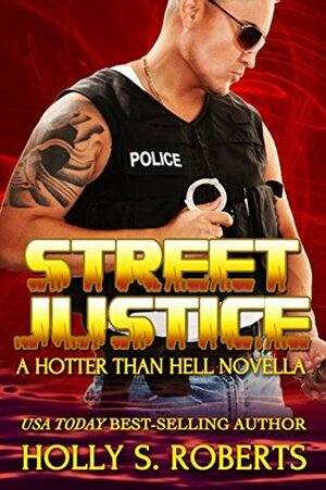Street Justice by Holly S. Roberts