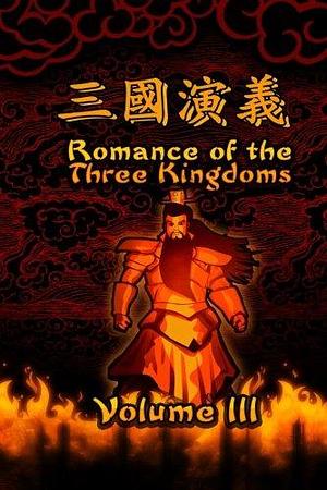 Romance of the Three Kingdoms, Vol. 3: by Luo Guanzhong