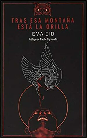 Tras Esa Montaña Está La Orilla by Eva Cid