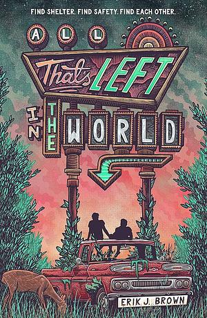 All That's Left in the World by Erik J. Brown