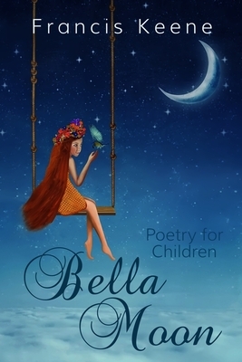 Bella Moon by Francis Keene
