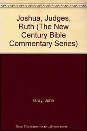 Joshua, Judges, Ruth by John Gray