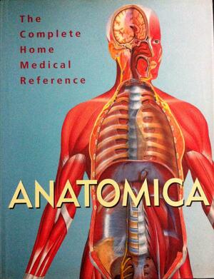 The Complete Home Medical Reference Anatomica by Konemann