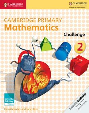 Cambridge Primary Mathematics Challenge 2 by Janet Rees, Cherri Moseley