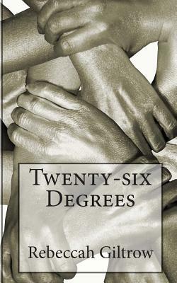 Twenty-six Degrees by Rebeccah Giltrow