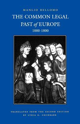 Common Legal Past of Europe, 1000-1800 by Manlio Bellomo