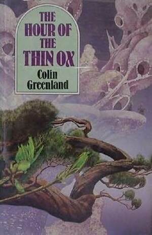 The Hour of the Thin Ox by Colin Greenland