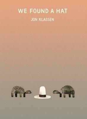 We Found a Hat by Jon Klassen